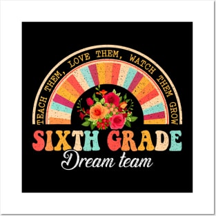 Teach Them Love Them Watch Them Grow Sixth Grade Dream Team Posters and Art